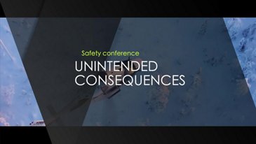 Bruce Webb's safety conference, "Unintended Consequences"