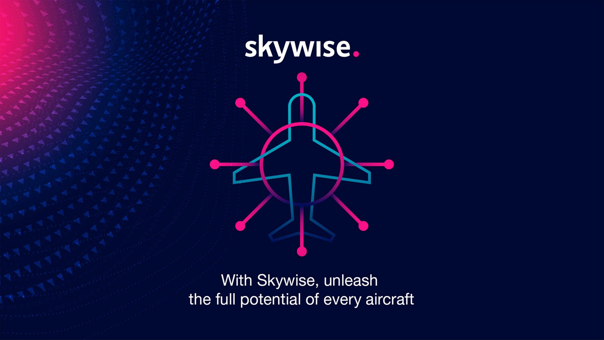 Skywise aims to become the platform of reference used by all major aviation players to improve their operational performance and business results and to support their own digital transformation